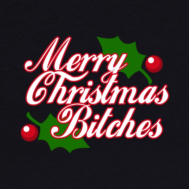 Merry Christmas Bitches by bubbsnugg